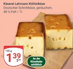 GLOBUS - Köhlerkäse Angebot im Prospekt Köhlerkäse bei GLOBUS im Prospekt "" für 1,39 €
