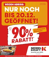 Möbel Kraft Möbel & Einrichtung Prospekt der aktuellen Woche mit 1 Seite, gültig von 17.12.2025 bis 20.12.2025, in Radebeul und Umgebung Aktueller Möbel Kraft Möbel & Einrichtung Prospekt in Radebeul und Umgebung, "bis zu 90% RABATT!" mit 1 Seite, 17.12.2025 - 20.12.2025
