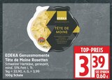 Tête de Moine Rosetten von EDEKA Genussmomente im aktuellen EDEKA Prospekt