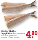 Matjes Doppelfilets Angebote von Königs bei E center Mannheim für 4,90 €