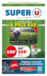 Prospectus Super U à Calvi, "L'avant match à prix bas", 16 pages, 30/04/2024 - 12/05/2024