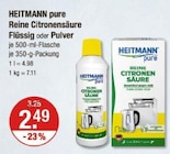 Reine Citronensäure Flüssig oder Pulver von HEITMANN pure im aktuellen V-Markt Prospekt für 2,49 €