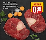 Aktuelles Frische Beinscheibe Angebot bei REWE in Dortmund ab 0,99 €