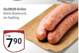 Griller Rohe Bratwurst Angebote von GLOBUS bei GLOBUS Bruchsal für 7,90 €