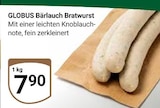 Bärlauch Bratwurst im Angebot bei GLOBUS in Wiesbaden Bärlauch Bratwurst Angebote von Globus bei GLOBUS Wiesbaden für 7,90 €