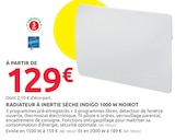 Mr.Bricolage Erstein - Promo Radiateur à inertie sèche Indigo 1000 W Promo Radiateur à inertie sèche Indigo 1000 W à 129,00 € dans le catalogue Mr.Bricolage à Erstein
