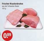 Krustenbraten von  im aktuellen V-Markt Prospekt für 0,89 €