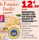 EMMENTAL GRAND CRU IGP - MAISON MONTS ET TERROIRS en promo chez Super U EMMENTAL GRAND CRU IGP - MAISON MONTS ET TERROIRS dans le catalogue Super U