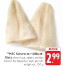 Schwarze Heilbuttfilets bei EDEKA im Nauheim Prospekt für 2,99 €