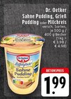 Sahne Pudding, Grieß Pudding oder Milchreis Angebote von Dr. Oetker bei EDEKA Mönchengladbach für 1,99 €