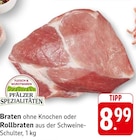 Braten ohne Knochen im Angebot bei EDEKA in Pirmasens Braten ohne Knochen Angebote von Pfälzer Spezialitäten bei EDEKA Pirmasens für 8,99 €