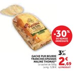 Gâche pur beurre tranches épaisses - Maline Thomas dans le catalogue Super U