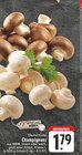 Aktuelles Champignons Angebot bei E center in Wuppertal ab 1,79 €