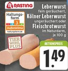 Leberwurst, Kölner Leberwurst oder Fleischrotwurst Angebote von Rasting bei E center Koblenz für 1,49 €