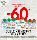 -60% remise immédiate sur le 2ème* sur les crèmes uht elle & vire - ELLE & VIRE en promo chez Intermarché Super -60% remise immédiate sur le 2ème* sur les crèmes uht elle & vire - ELLE & VIRE dans le catalogue Intermarché Super
