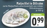 Matjesfilet in Dillrahm im Angebot bei E center in Duisburg Matjesfilet in Dillrahm Angebote bei E center Duisburg für 0,99 €