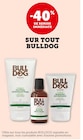 Super U Yssingeaux - Promo -40% de remise immédiate sur tout Bulldog Promo -40% de remise immédiate sur tout Bulldog à dans le catalogue Super U à Yssingeaux
