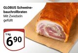 Schweinebauchrollbraten im Angebot bei GLOBUS in Neunkirchen Schweinebauchrollbraten Angebote von GLOBUS bei GLOBUS Neunkirchen für 6,90 €