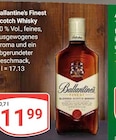 Finest Scotch Whisky im Angebot bei GLOBUS in Plauen Finest Scotch Whisky Angebote von Ballantine's bei GLOBUS Plauen für 11,99 €
