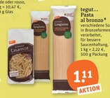 Pasta al bronzo von tegut... im aktuellen tegut Prospekt für 1,11 €