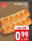 E center Unna - Geflügelrolle Angebot im Prospekt Geflügelrolle bei E center im Unna Prospekt für 0,99 €