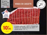 Viande Bovine : Rôti (Tranche, Tende de Tranche) ou Rôti - JEAN ROZÉ dans le catalogue Intermarché