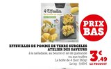 Promo EFFEUILLES DE POMME DE TERRE SURGELES à 3,49 € dans le catalogue Super U à Saint-Sébastien-sur-Loire