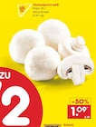 Champignons weiß im Angebot bei Netto Marken-Discount in Offenbach Champignons weiß Angebote von Markttag bei Netto Marken-Discount Offenbach für 1,09 €