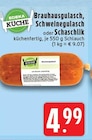 Brauhausgulasch Angebote von EDEKA KÜCHE bei EDEKA Mönchengladbach für 4,99 €