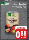 Aktuelles Ganze Tomaten geschält Angebot bei EDEKA in Mönchengladbach ab 0,88 €