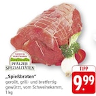 Spiessbraten Angebote von Pfälzer Spezialitäten bei E center Neustadt für 9,99 €