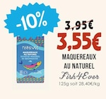 Maquereaux au Naturel - FISH4EVER dans le catalogue Naturalia
