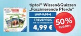 Wissen&Quizzen Faszinierende Pferde im EDEKA Prospekt Wissen&Quizzen Faszinierende Pferde von tiptoi im aktuellen EDEKA Prospekt für 4,99 €