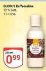 Aktuelles Kaffeesahne Angebot bei GLOBUS in Jena ab 0,99 €