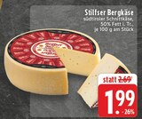 E center Borken - Stilfser Bergkäse Angebot im Prospekt Stilfser Bergkäse bei E center im Borken Prospekt für 1,99 €