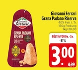 Grana Padano Riserva bei EDEKA im Pfaffenhausen Prospekt für 3,00 €