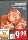 Aktuelle Braten Angebote bei EDEKA in Mönchengladbach Aktuelles Spießbraten Angebot bei EDEKA in Mönchengladbach ab 9,99 €