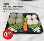 Frische Brät- und Leberknödel im aktuellen V-Markt Prospekt