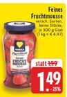 EDEKA Kamp-Lintfort - Feines Fruchtmousse Angebot im Prospekt Feines Fruchtmousse bei EDEKA im Kamp-Lintfort Prospekt für 1,49 €