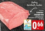 Aktuelles Schweinerückenbraten Angebot bei EDEKA in Hamm ab 0,66 €