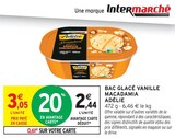 Bac glacé vanille macadamia - ADÉLIE - Intermarché Super à Antony Bac glacé vanille macadamia - ADÉLIE en promo chez Intermarché Super Antony à 2,44 €
