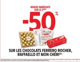 Promo 50% de remise immédiate sur le 2ème sur les chocolats ferrero rocher, raffaello et mon chéri à  dans le catalogue Intermarché Express à Verneuil-sur-Seine