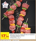 Intermarché Hyper Cavaillon - Promo Brochettes de viande bovine attendries poivron tomates cerise Promo Brochettes de viande bovine attendries poivron tomates cerise à 17,90 € dans le catalogue Intermarché Hyper à Cavaillon