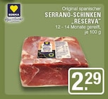 EDEKA Haltern am See - SERRANO-SCHINKEN RESERVA Angebot im Prospekt SERRANO-SCHINKEN RESERVA bei EDEKA im Haltern am See Prospekt für 2,29 €