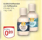 Aktuelle Sahne Angebote bei GLOBUS in Essen Aktuelles Kaffeemilch oder Kaffeesahne Angebot bei GLOBUS in Essen ab 0,89 €