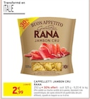 Cappelletti jambon cru - RANA - Intermarché Super à Avignon Cappelletti jambon cru - RANA en promo chez Intermarché Super Avignon à 2,99 €