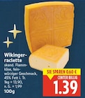 Wikinger-raclette im Angebot bei E center in Berlin Wikinger-raclette Angebote bei E center Berlin für 1,39 €