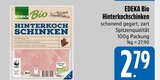Hinterkochschinken von EDEKA Bio im aktuellen E xpress Prospekt für 2,79 €