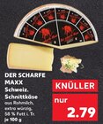 Schweiz. Schnittkäse von DER SCHARFE MAXX im aktuellen Kaufland Prospekt für 2,79 €