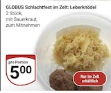 Aktuelle Sauerkraut Angebote bei GLOBUS in Ludwigshafen (Rhein) Aktuelles Leberknödel Angebot bei GLOBUS in Ludwigshafen (Rhein) ab 5,00 €